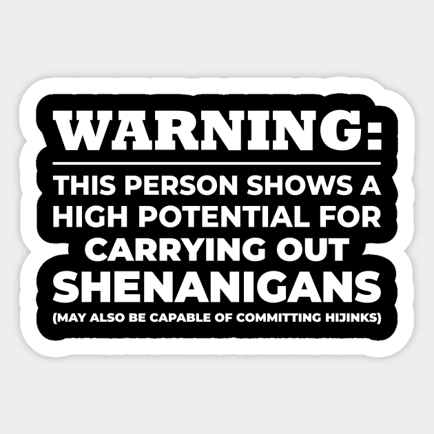 Shenanigans and Hijinks Sticker by Vexil Design